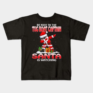 Be Nice To The Tug Boat Captain Santa is Watching Kids T-Shirt